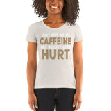 Just Give Me My Caffeine And Nobody Gets Hurt