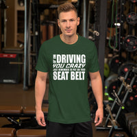 Driving You Crazy TShirt