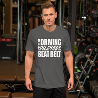 Driving You Crazy TShirt