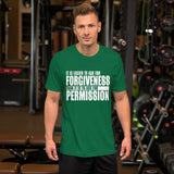 It's Easier To Ask For Forgiveness T-Shirt