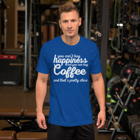 You Can't Buy Happiness But You Can Buy Coffee TShirt
