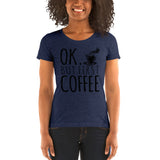 Ok But First Coffee