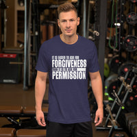 It's Easier To Ask For Forgiveness T-Shirt