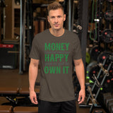 Money Alone Won't Make You Happy T-Shirt