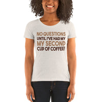 No Questions Until I've Had My Second Cup Of Coffee
