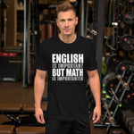 English Is Important But Math is Importanter T-Shirt