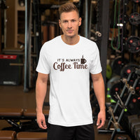 It's Always Coffee Time TShirt