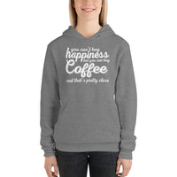 You Can't Buy Happiness But You Can Buy Coffee