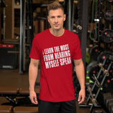 I Learn The Most From Hearing Myself Speak TShirt