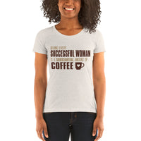 Behind Every Successful Woman Is a Cup Of Coffee