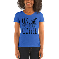 Ok But First Coffee