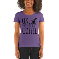 Ok But First Coffee