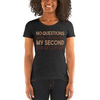 No Questions Until I've Had My Second Cup Of Coffee