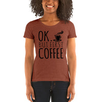 Ok But First Coffee