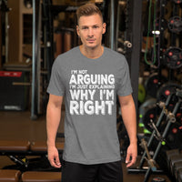 Not Arguing Why I'm Right TShirt