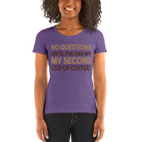 No Questions Until I've Had My Second Cup Of Coffee