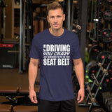 Driving You Crazy TShirt