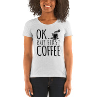 Ok But First Coffee