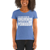 It Is Easier To Ask For Forgiveness