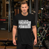 It's Easier To Ask For Forgiveness T-Shirt
