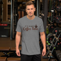 It's Always Coffee Time TShirt
