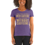 I Don't Have A Problem With Caffeine I Have A Problem Without Caffeine