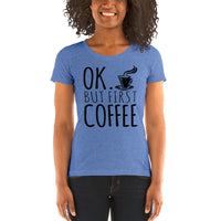 Ok But First Coffee