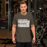 It's Easier To Ask For Forgiveness T-Shirt