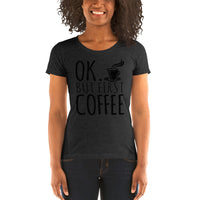 Ok But First Coffee