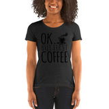 Ok But First Coffee
