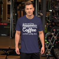 You Can't Buy Happiness But You Can Buy Coffee TShirt