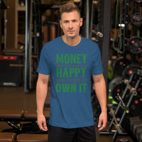 Money Alone Won't Make You Happy T-Shirt