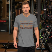 No Questions Until My Second Cup TShirt