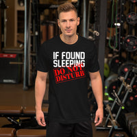 If Found Sleeping Do Not Disturb T-Shirt