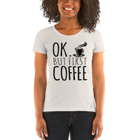 Ok But First Coffee