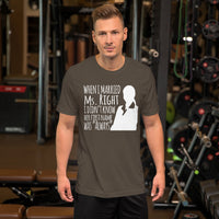 When I Married Ms. Right I Didnt Know T-Shirt