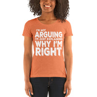 I'm Not Arguing I'm Just Explaining Why I'm Right