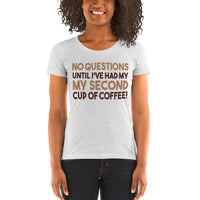 No Questions Until I've Had My Second Cup Of Coffee