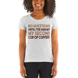 No Questions Until I've Had My Second Cup Of Coffee