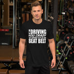 Driving You Crazy TShirt