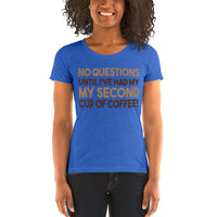 No Questions Until I've Had My Second Cup Of Coffee