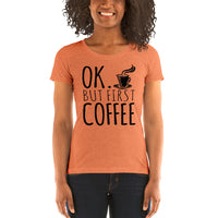 Ok But First Coffee