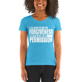 It Is Easier To Ask For Forgiveness