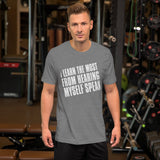I Learn The Most From Hearing Myself Speak TShirt