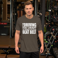 Driving You Crazy TShirt